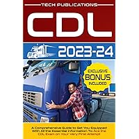 CDL 2023: A Comprehensive Guide To Get You Equipped With All the Essential Information To Ace The CDL Exam On Your Very First Attempt CDL 2023: A Comprehensive Guide To Get You Equipped With All the Essential Information To Ace The CDL Exam On Your Very First Attempt Paperback