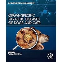 Organ-Specific Parasitic Diseases of Dogs and Cats (Developments in Microbiology) Organ-Specific Parasitic Diseases of Dogs and Cats (Developments in Microbiology) Kindle Paperback
