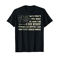 That's What I Do I Fix Stuff And I Build Things Funny Saying T-Shirt