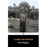 Tristes Tropiques (Penguin Classics) Tristes Tropiques (Penguin Classics) Paperback Kindle