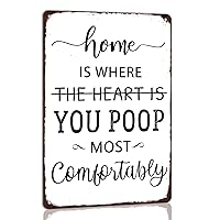 Home is Where You Poop Most Comfortably Metal Tin Sign Funny Retro Poster Art Toilet Home Bathroom Farmhouse Wall Decor Poster 8x12 Inch