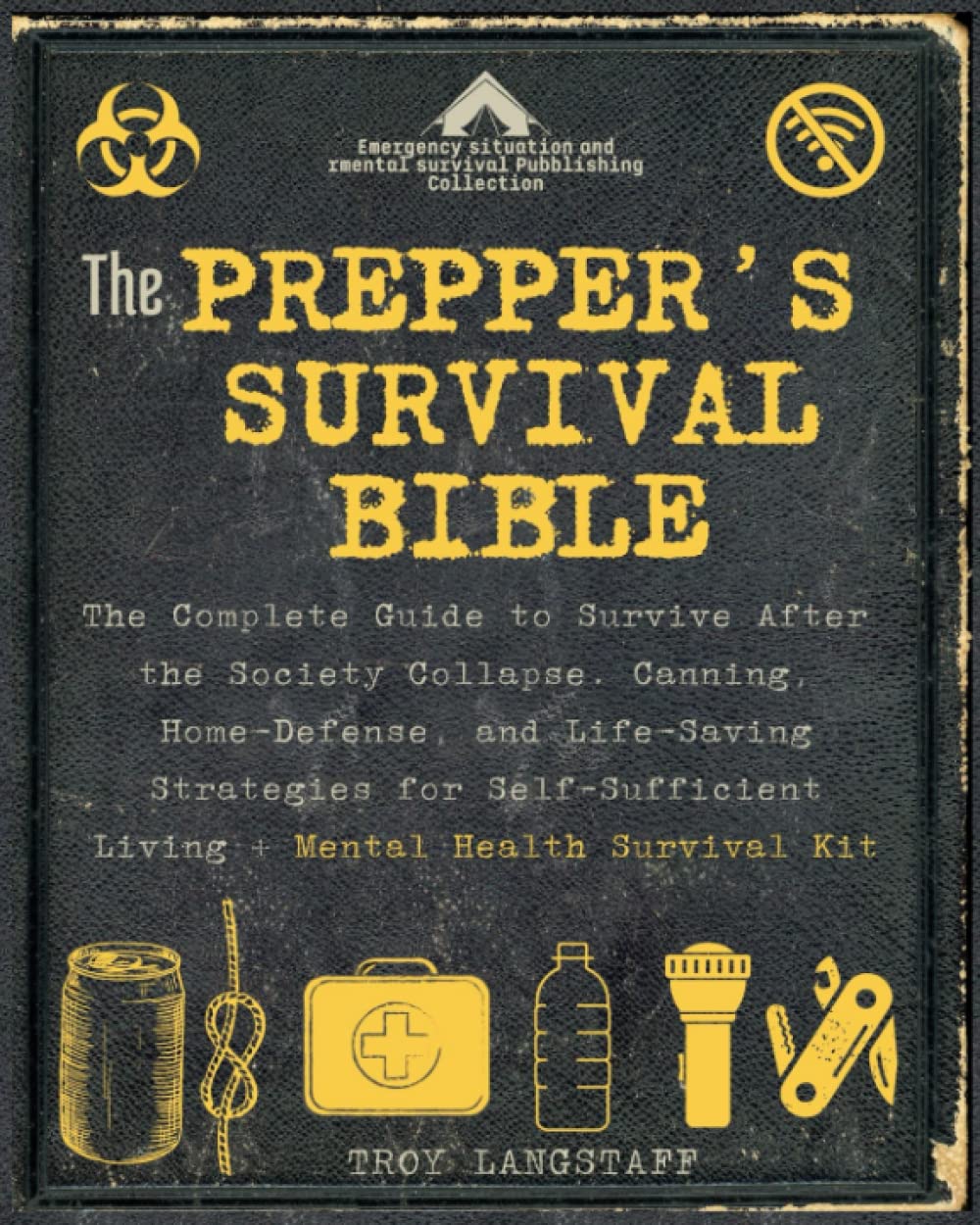 The Prepper’s Survival Bible: 8 Books in 1: The Guide to Survive After the Society Collapse. Canning, Home-Defense, Life-Saving Strategies for Self-Sufficient Living + Mental Health Survival Kit