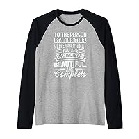 To The Person Reading This, Remember That You Are Incredible Raglan Baseball Tee