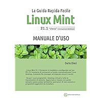 Linux Mint 21.1: Manuale d'uso (Guide Rapide Facili Vol. 2) (Italian Edition) Linux Mint 21.1: Manuale d'uso (Guide Rapide Facili Vol. 2) (Italian Edition) Kindle