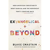 Exvangelical and Beyond: How American Christianity Went Radical and the Movement That's Fighting Back Exvangelical and Beyond: How American Christianity Went Radical and the Movement That's Fighting Back Kindle Hardcover Audible Audiobook