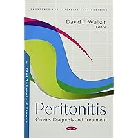 Peritonitis: Causes, Diagnosis and Treatment Peritonitis: Causes, Diagnosis and Treatment Paperback
