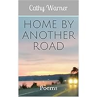 Home By Another Road: Poems Home By Another Road: Poems Kindle Paperback