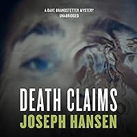Death Claims: A Dave Brandstetter Mystery (The Dave Brandstetter Mysteries, book 2) (Dave Brandstetter Mysteries, 2) Death Claims: A Dave Brandstetter Mystery (The Dave Brandstetter Mysteries, book 2) (Dave Brandstetter Mysteries, 2) Kindle Audible Audiobook Paperback Audio CD