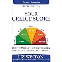 Your Credit Score: How to Improve the 3-Digit Number That Shapes Your Financial Future (Liz Pulliam Weston) Your Credit Score: How to Improve the 3-Digit Number That Shapes Your Financial Future (Liz Pulliam Weston) Paperback Kindle
