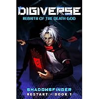 DIGIVERSE: Rebirth of the Death God Book 1: Restart