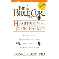 The Bible Cure for Heartburn: Ancient Truths, Natural Remedies and the Latest Findings for Your Health Today (Fitness and Health) The Bible Cure for Heartburn: Ancient Truths, Natural Remedies and the Latest Findings for Your Health Today (Fitness and Health) Kindle Paperback