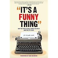 It’s A Funny Thing - How the Professional Comedy Business Made Me Fat & Bald It’s A Funny Thing - How the Professional Comedy Business Made Me Fat & Bald Kindle Hardcover Paperback