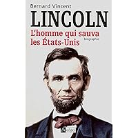 Abraham Lincoln - L'homme qui sauva les Etats-Unis (ARCHIPEL.ARCHIP) (French Edition) Abraham Lincoln - L'homme qui sauva les Etats-Unis (ARCHIPEL.ARCHIP) (French Edition) Kindle Paperback
