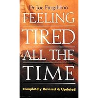 Feeling Tired All the Time Feeling Tired All the Time Paperback Kindle