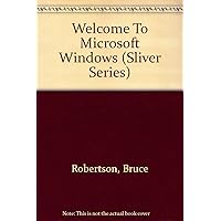 Welcome To Microsoft Windows (Sliver series) Welcome To Microsoft Windows (Sliver series) Paperback Spiral-bound