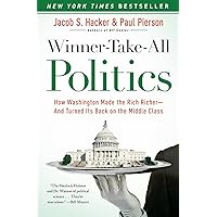 Winner-Take-All Politics: How Washington Made the Rich Richer--and Turned Its Back on the Middle Class Winner-Take-All Politics: How Washington Made the Rich Richer--and Turned Its Back on the Middle Class Paperback Kindle Audible Audiobook Hardcover Audio CD