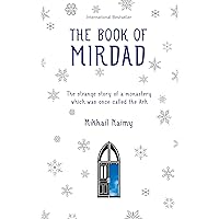The Book of Mirdad: The Strange Story of a Monastery Which Was Once Called the Ark The Book of Mirdad: The Strange Story of a Monastery Which Was Once Called the Ark Paperback Audible Audiobook Kindle Mass Market Paperback