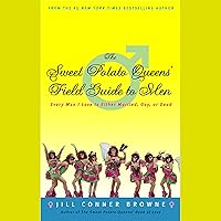 The Sweet Potato Queens' Field Guide to Men: Every Man I Love Is Either Married, Gay, or Dead The Sweet Potato Queens' Field Guide to Men: Every Man I Love Is Either Married, Gay, or Dead Audible Audiobook Paperback Kindle Hardcover Audio CD