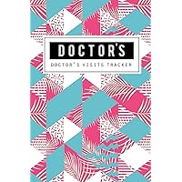 Doctor's Visits Tracker: Doctor Appointment Medical, Healthcare Tracker, Health Care Organizer, Follow up visit clinic or hospital, Self Care Planner, Self Care Journal, Size 6 x 9 Inches, 100 Pages