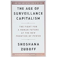 The Age of Surveillance Capitalism: The Fight for a Human Future at the New Frontier of Power The Age of Surveillance Capitalism: The Fight for a Human Future at the New Frontier of Power Paperback Audible Audiobook Kindle Hardcover Audio CD