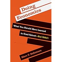 Doing Economics: What You Should Have Learned in Grad School―But Didn’t Doing Economics: What You Should Have Learned in Grad School―But Didn’t Paperback Kindle