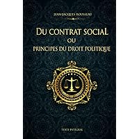 Du contrat social ou Principes du droit politique - Jean-Jacques Rousseau - Texte Intégral: Édition illustrée | 144 pages (French Edition) Du contrat social ou Principes du droit politique - Jean-Jacques Rousseau - Texte Intégral: Édition illustrée | 144 pages (French Edition) Hardcover Paperback