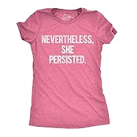 Womens Nevertheless She Persisted Funny Political Adult Sarcastic Humor T Shirt