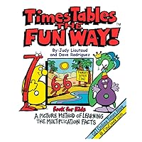 Times Tables the Fun Way Book for Kids: A picture and story method of learning the multiplication facts Times Tables the Fun Way Book for Kids: A picture and story method of learning the multiplication facts Paperback Kindle Spiral-bound Hardcover