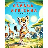 Aventuras en la Sabana Africana: libro para colorear (Artistic Adventures) (Spanish Edition)