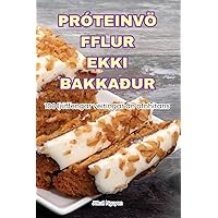 Próteinvö Fflur Ekki Bakkaður (Icelandic Edition)
