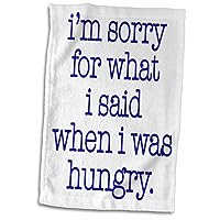 3dRose Im Sorry for What I Said When I was Hungry, Blue - Towels (twl-171962-1)