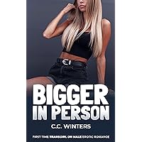 Bigger in Person: First Time Transgirl on Male Erotic Romance (Raunchy and Romantic Transgirls) Bigger in Person: First Time Transgirl on Male Erotic Romance (Raunchy and Romantic Transgirls) Kindle