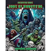 Book of Monsters:: Coloring book for adults relax and relieve stress with 52 unique illustrations of scary monsters!!!