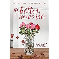 For Better, For Worse (The Pastor Maggie Series) For Better, For Worse (The Pastor Maggie Series) Paperback Kindle