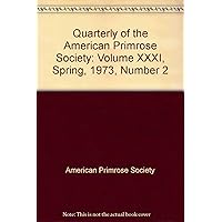 Quarterly of the American Primrose Society: Volume XXXI, Spring, 1973, Number 2