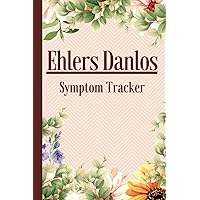 Ehlers Danlos Symptom Tracker: Assessment Record of Triggers, Activities, Medications, Supplements, Vitamins, Meals, Hydration, Physiotherapy & ... Drugs and Food to Avoid, Sleep for hEDS/EDS Ehlers Danlos Symptom Tracker: Assessment Record of Triggers, Activities, Medications, Supplements, Vitamins, Meals, Hydration, Physiotherapy & ... Drugs and Food to Avoid, Sleep for hEDS/EDS Paperback