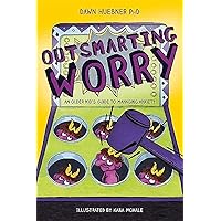 Outsmarting Worry (An Older Kid's Guide to Managing Anxiety) Outsmarting Worry (An Older Kid's Guide to Managing Anxiety) Paperback Kindle