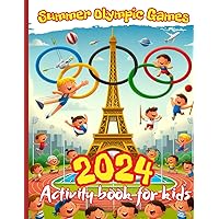 2024 Summer Olympics Activity book for Kids ages 4 to 8 / fun coloring pages, mazes, word searches, puzzles and more...: a book with activities for ... all disciplines, interesting fun and learning 2024 Summer Olympics Activity book for Kids ages 4 to 8 / fun coloring pages, mazes, word searches, puzzles and more...: a book with activities for ... all disciplines, interesting fun and learning Paperback