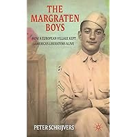 The Margraten Boys: How a European Village Kept America's Liberators Alive The Margraten Boys: How a European Village Kept America's Liberators Alive Hardcover Paperback