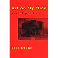 Art on My Mind: Visual Politics Art on My Mind: Visual Politics Paperback