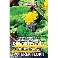 de la PetalĂ În Placie: Salate Puterea Florii (Romanian Edition)