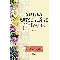Gottes Ratschläge für Frauen: Band 1 (German Edition) Gottes Ratschläge für Frauen: Band 1 (German Edition) Kindle Hardcover Paperback