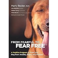 From Fearful to Fear Free: A Positive Program to Free Your Dog from Anxiety, Fears, and Phobias From Fearful to Fear Free: A Positive Program to Free Your Dog from Anxiety, Fears, and Phobias Paperback Kindle Audible Audiobook Audio CD