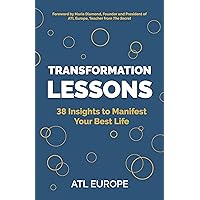 Transformation Lessons: 38 Insights to Manifest Your Best Life Transformation Lessons: 38 Insights to Manifest Your Best Life Kindle Paperback