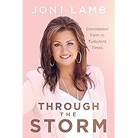 Through the Storm: Courageous Faith in Turbulent Times Through the Storm: Courageous Faith in Turbulent Times Hardcover Audible Audiobook Kindle