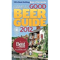Good Beer Guide 2012: The Complete Guide to the UK's Best Pubs Good Beer Guide 2012: The Complete Guide to the UK's Best Pubs Paperback Kindle