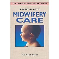 Pocket Guide to Midwifery Care (Crossing Press Pocket Guides) Pocket Guide to Midwifery Care (Crossing Press Pocket Guides) Paperback Kindle