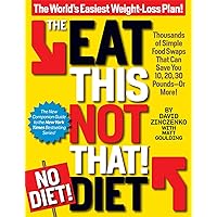 The Eat This, Not That! No-Diet Diet: The World's Easiest Weight-Loss Plan! The Eat This, Not That! No-Diet Diet: The World's Easiest Weight-Loss Plan! Paperback