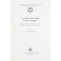 Lung Function After Cardiac Surgery: With Special Reference to Atelectasis and Ventilation-Perfusion Relationships (Comprehensive Summaries of Uppsala Dissertations) Lung Function After Cardiac Surgery: With Special Reference to Atelectasis and Ventilation-Perfusion Relationships (Comprehensive Summaries of Uppsala Dissertations) Paperback