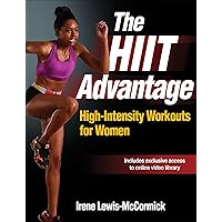 The HIIT Advantage: High-Intensity Workouts for Women The HIIT Advantage: High-Intensity Workouts for Women Paperback Kindle Edition with Audio/Video Spiral-bound